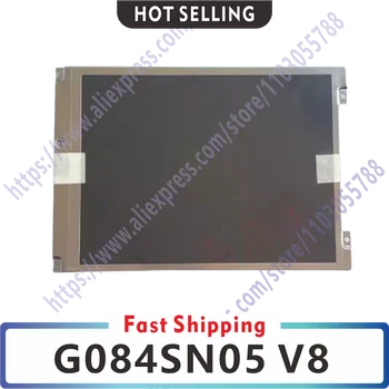 G084SN05 V8 G084SN05 V9 V. 3 V. 7 8,4-инчов оригинален LCD екран индустриален мениджмънт