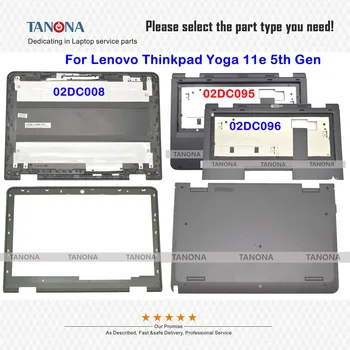 Оригинален Нов 02DC008 02DC095 02DC096 02DC014 За Lenovo Thinkpad Yoga 11e 5-то Поколение LCD Делото Делото, Без Поставки За Ръцете Долния Калъф